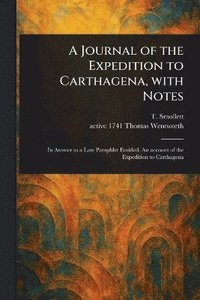 bokomslag Journal of the Expedition to Carthagena, With Notes