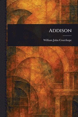 William John Courthope - Addison, Häftad