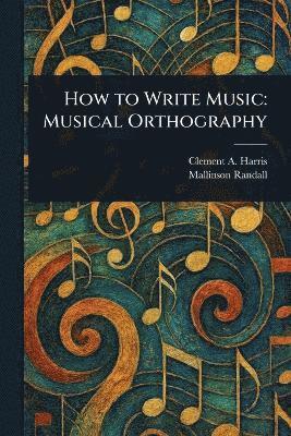 bokomslag How to Write Music