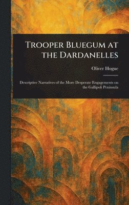 bokomslag Trooper Bluegum at the Dardanelles