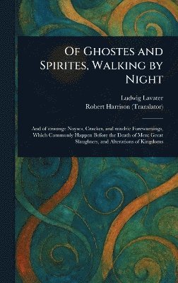 Ludwig Lavater, Robert Harrison - Of Ghostes and Spirites, Walking by Night, Inbunden