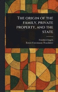 bokomslag Origin of the Family, Private Property, and the State