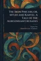 bokomslag Iron Pincers; or, Mylio and Karvel