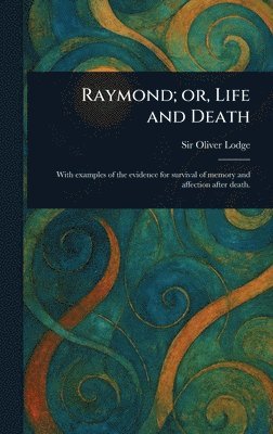 bokomslag Raymond; or, Life and Death