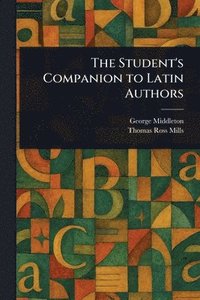 bokomslag The Student's Companion to Latin Authors