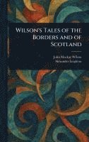 Wilson's Tales of the Borders and of Scotland