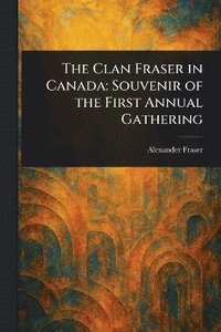 bokomslag Clan Fraser in Canada