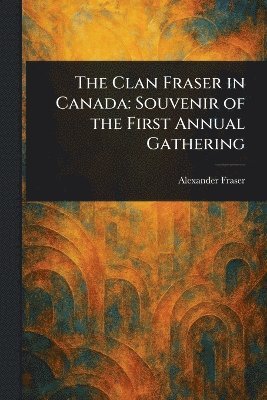 Clan Fraser in Canada 1
