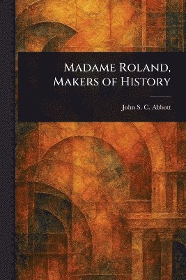 Madame Roland, Makers of History 1