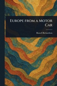 bokomslag Europe From a Motor Car