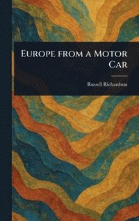 bokomslag Europe From a Motor Car