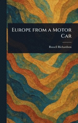 bokomslag Europe From a Motor Car