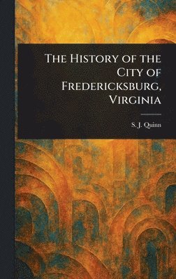 History of the City of Fredericksburg, Virginia