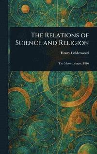 bokomslag Relations of Science and Religion