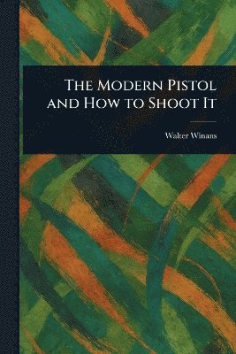 bokomslag Modern Pistol and How to Shoot It