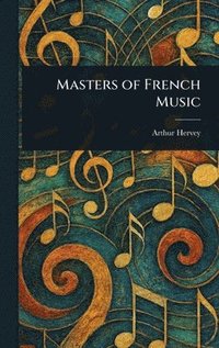 bokomslag Masters of French Music