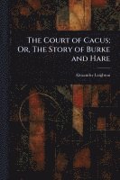 bokomslag Court of Cacus; Or, The Story of Burke and Hare