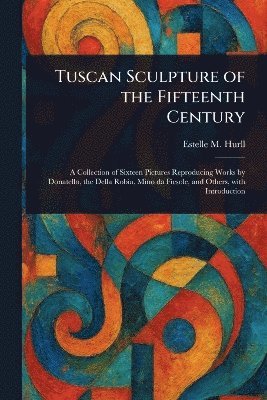 bokomslag Tuscan Sculpture of the Fifteenth Century