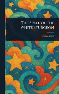 bokomslag Spell of the White Sturgeon