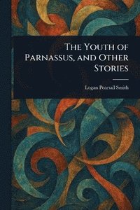 bokomslag Youth of Parnassus, and Other Stories