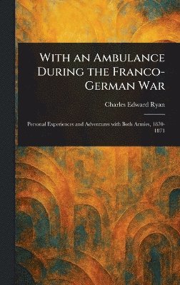 With an Ambulance During the Franco-German War 1