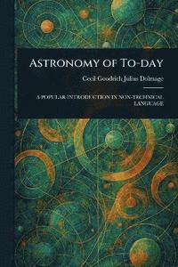 bokomslag Astronomy of To-day