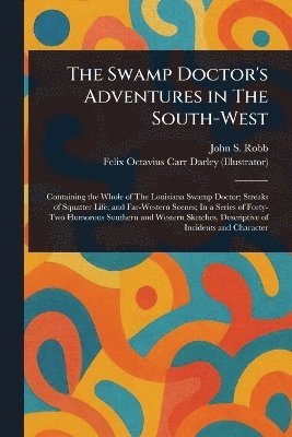 Swamp Doctor's Adventures in The South-West 1
