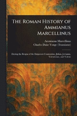 Roman History of Ammianus Marcellinus 1