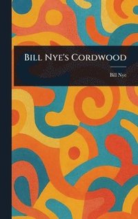 bokomslag Bill Nye's Cordwood