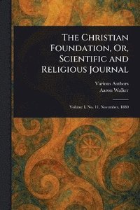 bokomslag Christian Foundation, Or, Scientific and Religious Journal