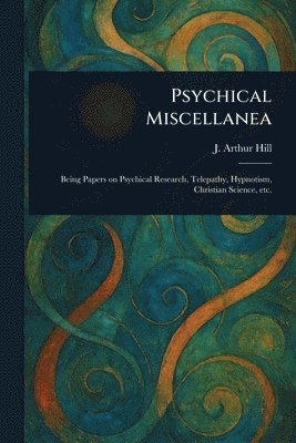 bokomslag Psychical Miscellanea