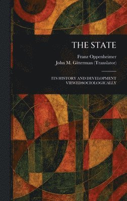 Franz Oppenheimer, John M (John Milton) Gitterman - State, Inbunden