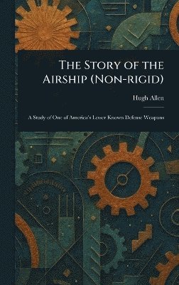 bokomslag Story of the Airship (Non-rigid)