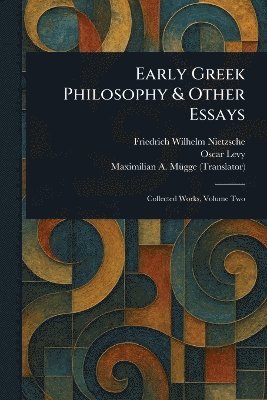 bokomslag Early Greek Philosophy & Other Essays
