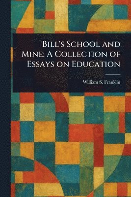 bokomslag Bill's School and Mine