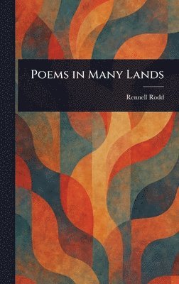 Rennell Rodd - Poems in Many Lands, Inbunden