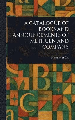 bokomslag Catalogue of Books and Announcements of Methuen and Company
