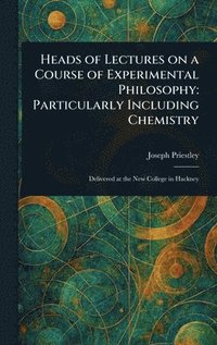 bokomslag Heads of Lectures on a Course of Experimental Philosophy