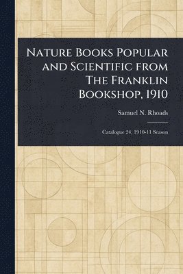 bokomslag Nature Books Popular and Scientific From The Franklin Bookshop, 1910