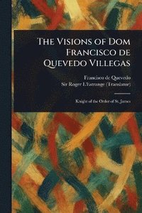 bokomslag Visions of Dom Francisco De Quevedo Villegas