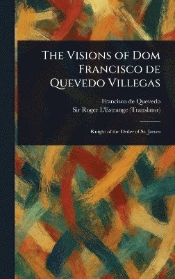 bokomslag Visions of Dom Francisco De Quevedo Villegas
