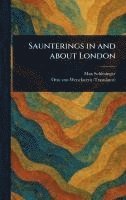 Max Schlesinger, Otto Von Wenckstern - Saunterings in and About London, Inbunden