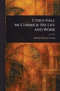 bokomslag Cyrus Hall McCormick