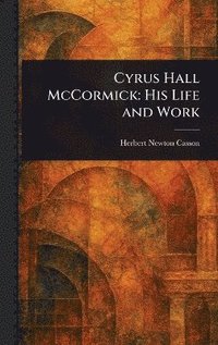 bokomslag Cyrus Hall McCormick