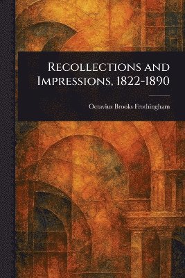 bokomslag Recollections and Impressions, 1822-1890