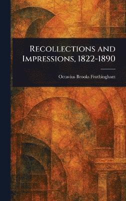 bokomslag Recollections and Impressions, 1822-1890