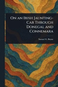 bokomslag On an Irish Jaunting-Car Through Donegal and Connemara