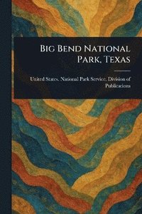 bokomslag Big Bend National Park, Texas