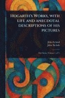 bokomslag Hogarth's Works, With Life and Anecdotal Descriptions of His Pictures