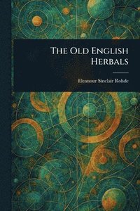 bokomslag The Old English Herbals